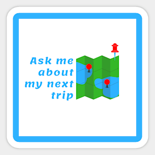 I'm going into a trip! ask me about it. Sticker